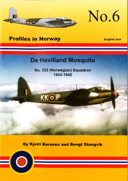 Profiles in Norway: de Havilland Mosquito, No. 333 (Norwegian) Squadron, 1943-1945 (No. 6)