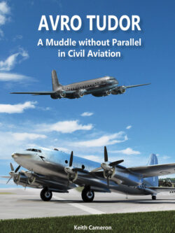**Avro Tudor - A Muddle without Parallel in Civil Aviation