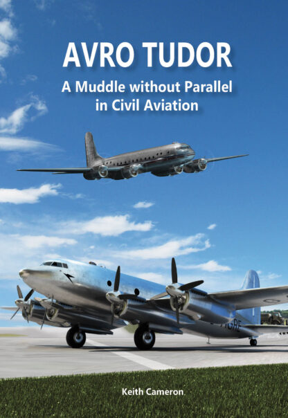 **Avro Tudor - A Muddle without Parallel in Civil Aviation