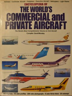 The World's Commercial and Private Aircraft (David Mondey)