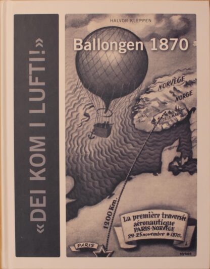 Ballongen 1870 - Dei kom i Luften (Halvor Kleppen)