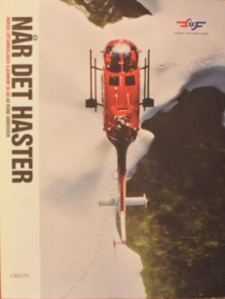 Når det Haster - Norsk Luftambulanse gjennom 30 år (Rune Andersen)