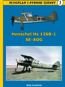 **Henschel Hs 126 B-1, SE-AOG (Flygplan i svensk tjänst, Vol. 1)