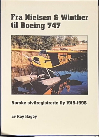 Fra Nielsen & Winther til Boeing 747 (Norske sivilregistrerte fly, 1919-1998, Kay Hagby)
