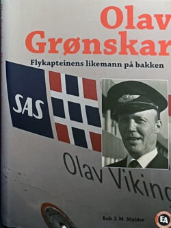 Olav Grønskar - Flykapteinens likemann på bakken (Rob J M Mulder)