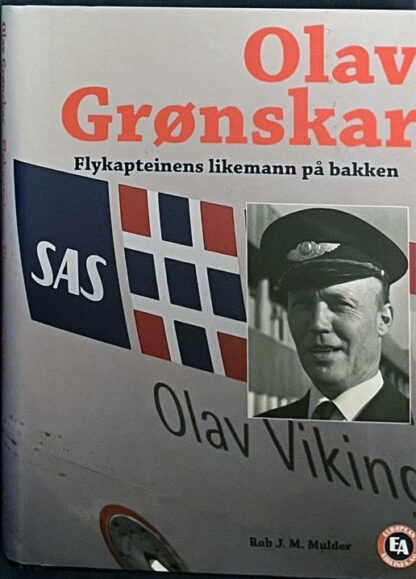 Olav Grønskar - Flykapteinens likemann på bakken (Rob J M Mulder)
