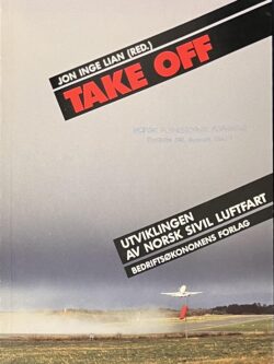Take Off-Utviklingen av norsk sivil luftfart (Jon Inge Lian, red.)