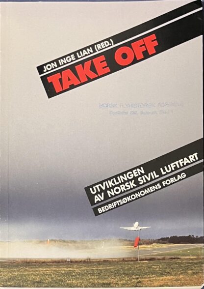 Take Off-Utviklingen av norsk sivil luftfart (Jon Inge Lian, red.)