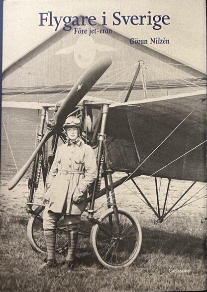 Flygare i Sverige (före jet-eran) (Göran Nilzén)