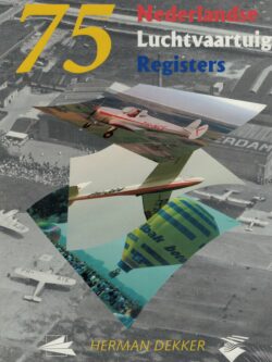 75 Nederlandse Luchtvaartuig Registers (Herman Dekker) (RM)