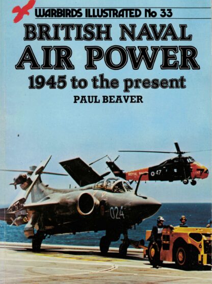 British Naval Air Power, 1945 to Present (Paul Beaver)  (RM)