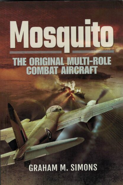 Mosquito-The Original Multi-Role Combat Aircraft (Graham M. Simons)  (RM)